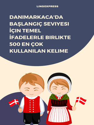 cover image of Danimarkaca'da Başlangıç Seviyesi İçin Temel İfadelerle Birlikte 500 En Çok Kullanılan Kelime